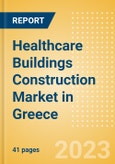 Healthcare Buildings Construction Market in Greece - Market Size and Forecasts to 2026 (including New Construction, Repair and Maintenance, Refurbishment and Demolition and Materials, Equipment and Services costs)- Product Image