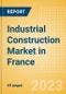 Industrial Construction Market in France - Market Size and Forecasts to 2026 - Product Thumbnail Image