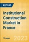 Institutional Construction Market in France - Market Size and Forecasts to 2026 - Product Thumbnail Image