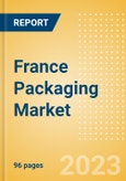 France Packaging Market Size, Analyzing Key Pack Material (Pack Type, Closure Material and Type, Primary Outer Material and Type), Innovations and Forecast to 2027- Product Image