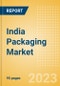 India Packaging Market Size, Analyzing Key Pack Material (Pack Type, Closure Material and Type, Primary Outer Material and Type), Innovations and Forecast to 2027 - Product Thumbnail Image