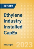 Ethylene Industry Installed Capacity and Capital Expenditure (CapEx) Forecast by Region and Countries Including Details of All Active Plants, Planned and Announced Projects, 2023-2027- Product Image