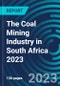 The Coal Mining Industry in South Africa 2023 - Product Thumbnail Image