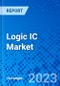 Logic IC Market, By Type, By Application, By Technology, By End User, By Product, By Region - Size, Share, Outlook, and Opportunity Analysis, 2023 - 2030 - Product Image