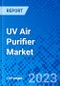 UV Air Purifier Market, By Application, By Type of Purifier, By Distribution Channel, By Region - Size, Share, Outlook, and Opportunity Analysis, 2023 - 2030 - Product Image