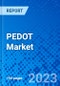 PEDOT Market, By Polymer Type, By Application, And By Region - Size, Share, Outlook, and Opportunity Analysis, 2023 - 2030 - Product Image