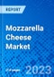 Mozzarella Cheese Market, By Form, By Milk Source, By Application, By Distribution Channel, and By Region - Size, Share, Outlook, and Opportunity Analysis, 2023 - 2030 - Product Image