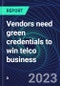 Vendors need green credentials to win telco business - Product Image