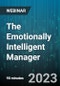 The Emotionally Intelligent Manager: Using Your Heart as Well as Your Head to Manage Effectively Remotely - Webinar (Recorded) - Product Image