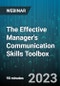 The Effective Manager's Communication Skills Toolbox: Making Active Listening, Constructive Feedback, Conflict Resolution And Coaching Work For You, Your Team And Bottom-Line Results - Webinar (Recorded) - Product Image