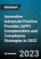 Innovative Advanced Practice Provider (APP) Compensation and Compliance Strategies in 2023 - Webinar (Recorded) - Product Image