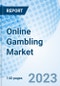Online Gambling Market: Global Market Size, Forecast, Insights, and Competitive Landscape - Product Image