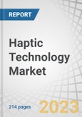 Haptic Technology Market by Feedback Type (Tactile, Force), Component (Hardware (Actuators, Drivers & Microcontrollers) Software), Application (Consumer Devices, Automotive & Transportation, Commercial & Industrial) and Region - Global Forecast to 2028- Product Image
