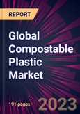 Global Compostable Plastic Market 2023-2027- Product Image