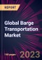 Global Barge Transportation Market - Product Image