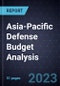 Asia-Pacific Defense Budget Analysis, 2023 - Product Image