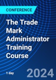 The Trade Mark Administrator Training Course (ONLINE EVENT: June 3, 2024)- Product Image