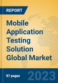 Mobile Application Testing Solution Global Market Insights 2023, Analysis and Forecast to 2028, by Market Participants, Regions, Technology, Application, Product Type- Product Image