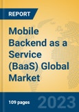 Mobile Backend as a Service (BaaS) Global Market Insights 2023, Analysis and Forecast to 2028, by Manufacturers, Regions, Technology, Application, Product Type- Product Image