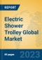 Electric Shower Trolley Global Market Insights 2023, Analysis and Forecast to 2028, by Manufacturers, Regions, Technology, Application, Product Type - Product Thumbnail Image