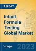 Infant Formula Testing Global Market Insights 2023, Analysis and Forecast to 2028, by Manufacturers, Regions, Technology, Product Type- Product Image