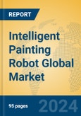 Intelligent Painting Robot Global Market Insights 2023, Analysis and Forecast to 2028, by Manufacturers, Regions, Technology, Application, Product Type- Product Image