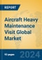 Aircraft Heavy Maintenance Visit Global Market Insights 2024, Analysis and Forecast to 2029, by Market Participants, Regions, Technology, Application, Product Type - Product Thumbnail Image