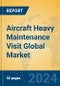 Aircraft Heavy Maintenance Visit Global Market Insights 2023, Analysis and Forecast to 2028, by Market Participants, Regions, Technology, Application, Product Type - Product Thumbnail Image