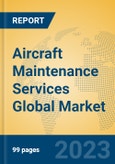 Aircraft Maintenance Services Global Market Insights 2023, Analysis and Forecast to 2028, by Market Participants, Regions, Technology, Application, Product Type- Product Image