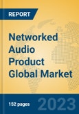 Networked Audio Product Global Market Insights 2023, Analysis and Forecast to 2028, by Manufacturers, Regions, Technology, Application, Product Type- Product Image