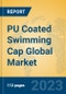 PU Coated Swimming Cap Global Market Insights 2023, Analysis and Forecast to 2028, by Manufacturers, Regions, Technology, Application, Product Type - Product Image