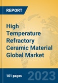High Temperature Refractory Ceramic Material Global Market Insights 2023, Analysis and Forecast to 2028, by Manufacturers, Regions, Technology, Application, Product Type- Product Image