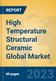 High Temperature Structural Ceramic Global Market Insights 2023, Analysis and Forecast to 2028, by Manufacturers, Regions, Technology, Application, Product Type- Product Image
