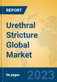 Urethral Stricture Global Market Insights 2023, Analysis and Forecast to 2028, by Manufacturers, Regions, Technology, Application, Product Type- Product Image