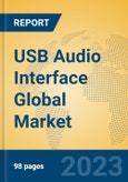 USB Audio Interface Global Market Insights 2023, Analysis and Forecast to 2028, by Manufacturers, Regions, Technology, Application, Product Type- Product Image