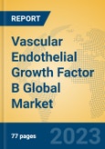 Vascular Endothelial Growth Factor B Global Market Insights 2023, Analysis and Forecast to 2028, by Manufacturers, Regions, Technology, Application, Product Type- Product Image