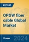 OPGW fiber cable Global Market Insights 2024, Analysis and Forecast to 2029, by Manufacturers, Regions, Technology, Application, Product Type - Product Image