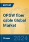 OPGW fiber cable Global Market Insights 2023, Analysis and Forecast to 2028, by Manufacturers, Regions, Technology, Application, Product Type - Product Thumbnail Image