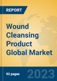 Wound Cleansing Product Global Market Insights 2023, Analysis and Forecast to 2028, by Manufacturers, Regions, Technology, Application, Product Type- Product Image