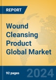 Wound Cleansing Product Global Market Insights 2024, Analysis and Forecast to 2029, by Manufacturers, Regions, Technology, Application, Product Type- Product Image