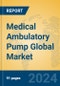 Medical Ambulatory Pump Global Market Insights 2024, Analysis and Forecast to 2029, by Manufacturers, Regions, Technology, Application, Product Type - Product Thumbnail Image