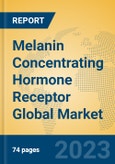 Melanin Concentrating Hormone Receptor Global Market Insights 2023, Analysis and Forecast to 2028, by Manufacturers, Regions, Technology, Application, Product Type- Product Image