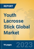 Youth Lacrosse Stick Global Market Insights 2023, Analysis and Forecast to 2028, by Manufacturers, Regions, Technology, Application, Product Type- Product Image