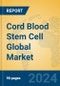 Cord Blood Stem Cell Global Market Insights 2023, Analysis and Forecast to 2028, by Market Participants, Regions, Technology, Application, Product Type - Product Image