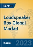 Loudspeaker Box Global Market Insights 2023, Analysis and Forecast to 2028, by Manufacturers, Regions, Technology, Application, Product Type- Product Image