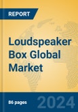 Loudspeaker Box Global Market Insights 2023, Analysis and Forecast to 2028, by Manufacturers, Regions, Technology, Application, Product Type- Product Image