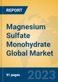 Magnesium Sulfate Monohydrate Global Market Insights 2023, Analysis and Forecast to 2028, by Manufacturers, Regions, Technology, Application, Product Type- Product Image
