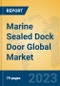 Marine Sealed Dock Door Global Market Insights 2023, Analysis and Forecast to 2028, by Manufacturers, Regions, Technology, Application, Product Type - Product Thumbnail Image