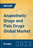 Anaesthetic Drugs and Pain Drugs Global Market Insights 2023, Analysis and Forecast to 2028, by Manufacturers, Regions, Technology, Application, Product Type- Product Image