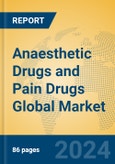 Anaesthetic Drugs and Pain Drugs Global Market Insights 2023, Analysis and Forecast to 2028, by Manufacturers, Regions, Technology, Application, Product Type- Product Image